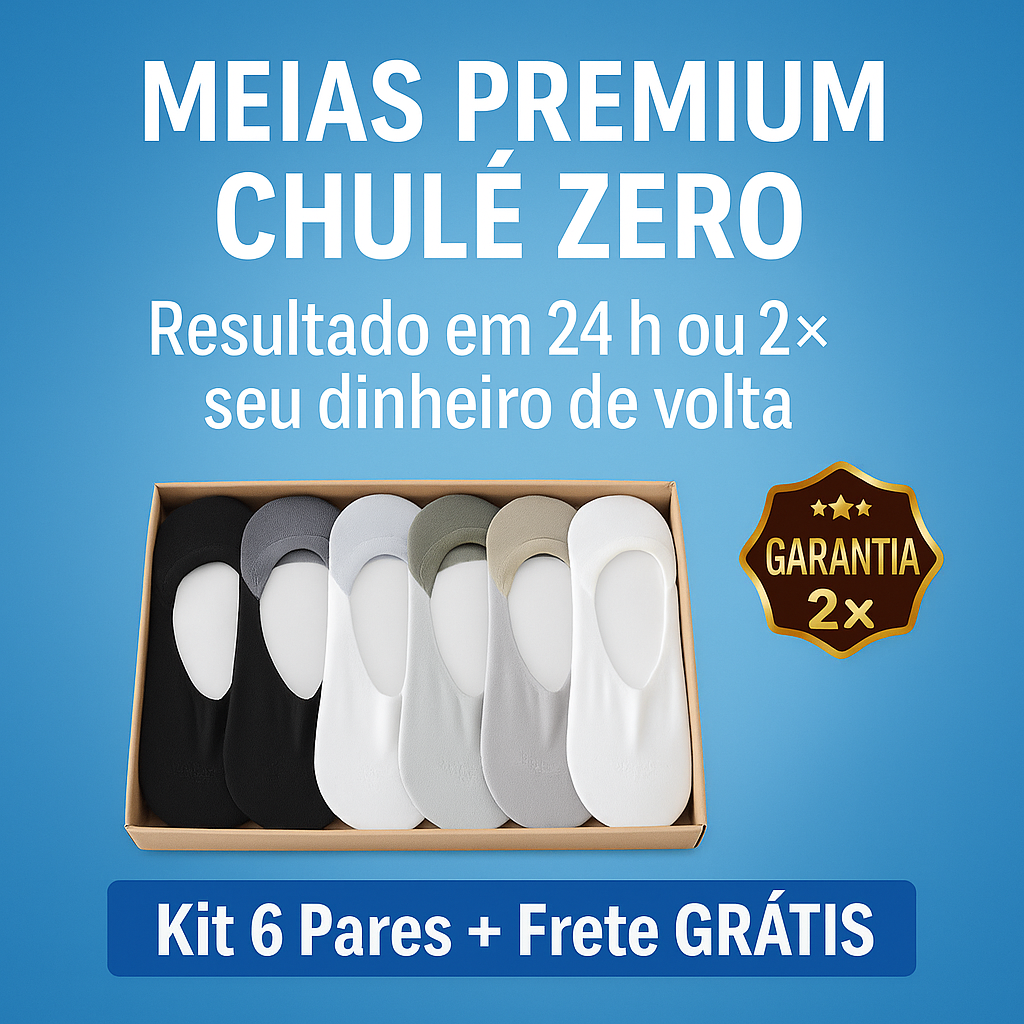 Meias Premium Chulé Zero: Resultado em 24 h ou 2× seu Dinheiro de Volta – Kit 6 Pares + Frete GRÁTIS